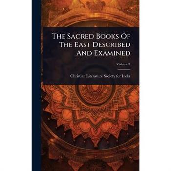 The Sacred Books Of The East Described And Examined