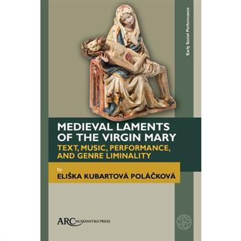 Medieval Laments of the Virgin Mary