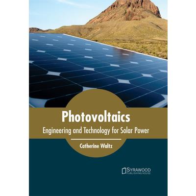 Photovoltaics: Engineering and Technology for Solar Power