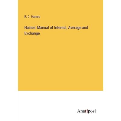 Haines’ Manual of Interest, Average and Exchange