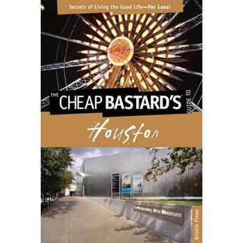The Cheap Bastard’s Guide to Houston