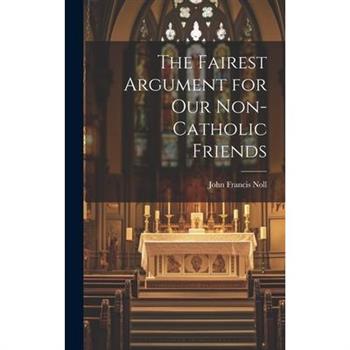 The Fairest Argument for Our Non-Catholic Friends
