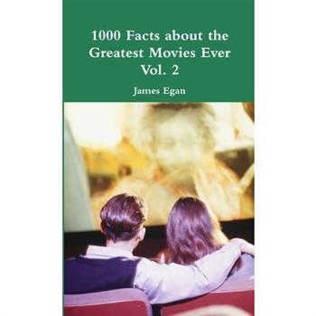 1000 Facts about the Greatest Movies Ever Vol. 2