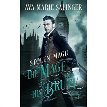 Stolen Magic (The Mage and His Brute Book 2)