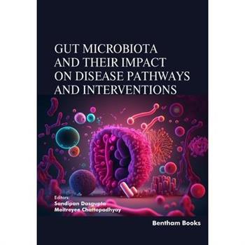 Gut Microbiota and their Impact on Disease Pathways and Interventions