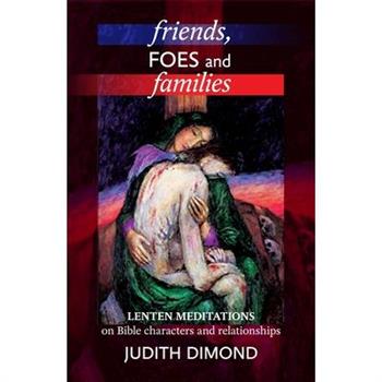 Friends, Foes and Families