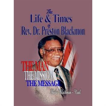 The Life & Times of Rev. Dr. Preston Blackmon