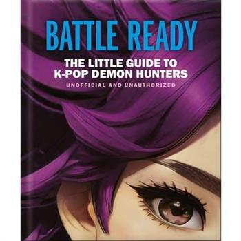 Battle Ready: The Little Guide to K-Pop Demon Hunters