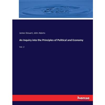 An Inquiry into the Principles of Political and Economy