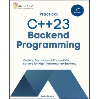 Practical C++23 Backend Programming, Second Edition