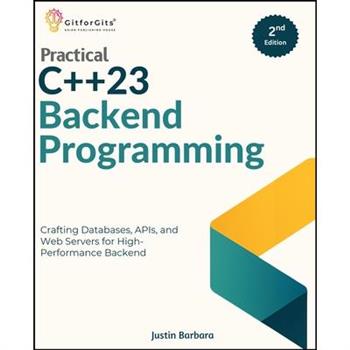 Practical C++23 Backend Programming, Second Edition