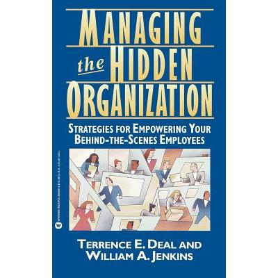 Managing the Hidden Organization
