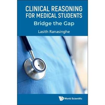 Clinical Reasoning for Medical Students: Bridge the Gap