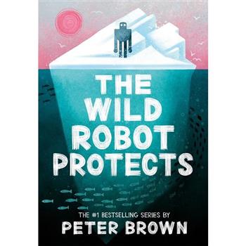 The Wild Robot Protects (The Wild Robot 3)