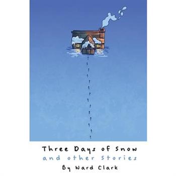 Three Days of Snow and other stories