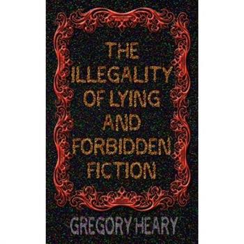 The illegality of Lying and Forbidden Fiction