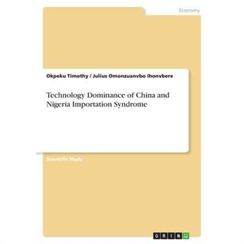 Technology Dominance of China and Nigeria Importation Syndrome