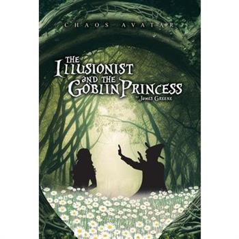 The Illusionist and the Goblin Princess
