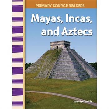 Mayas, Incas, and Aztecs