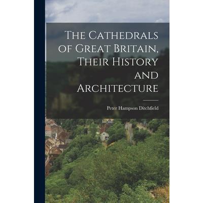 The Cathedrals of Great Britain, Their History and Architecture