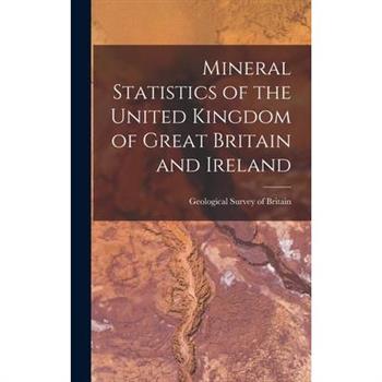Mineral Statistics of the United Kingdom of Great Britain and Ireland