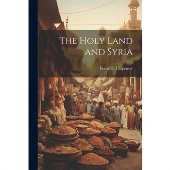 The Holy Land and Syria