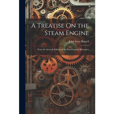 A Treatise On the Steam Engine