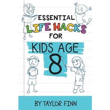 Essential Life Hacks for Kids Age 8