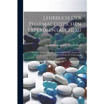 Lehrbuch Der Pharmaceutischen Experimentalchemie