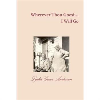 Wherever Thou Goest...I Will Go - 2nd Edition