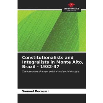 Constitutionalists and Integralists in Monte Alto, Brazil - 1932-37