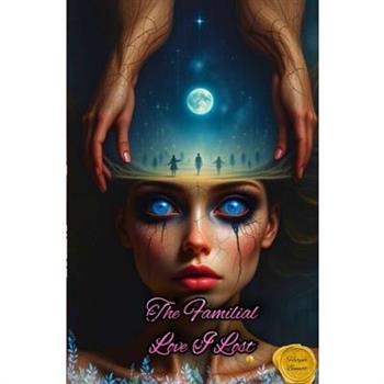 The Familial Love I Lost