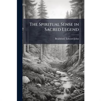 The Spiritual Sense in Sacred Legend