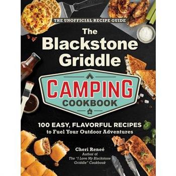 The Blackstone Griddle Camping Cookbook