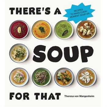 There's a Soup for That