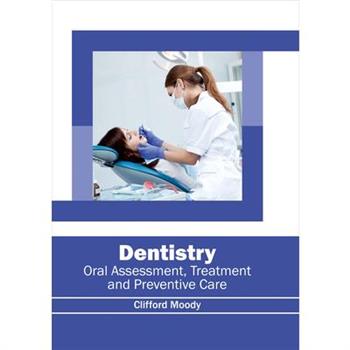 Dentistry: Oral Assessment, Treatment and Preventive Care