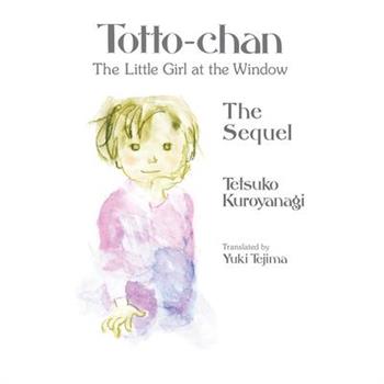 Totto-Chan, the Little Girl at the Window: The Sequel