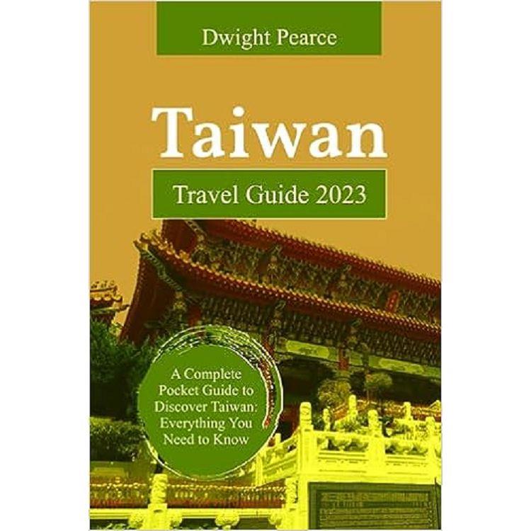 Taiwan Travel Guide 2023: A Complete Pocket Guide to Discover                   Taiwan