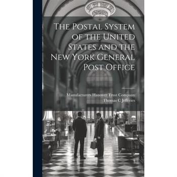 The Postal System of the United States and the New York General Post Office