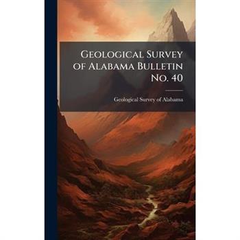 Geological Survey of Alabama Bulletin No. 40