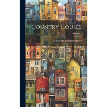 Country Houses; Volume 1