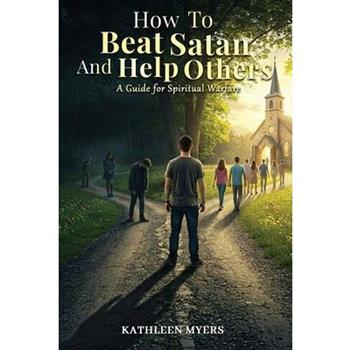 How to Beat Satan and Help Others