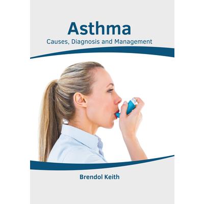 Asthma: Causes, Diagnosis and Management