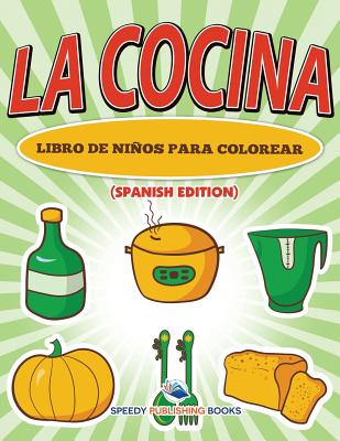 La Cocina Libro De Ni簽os Para Colorear (Spanish Edition)