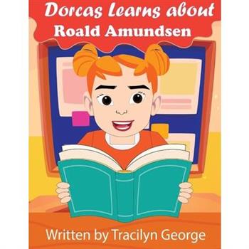 Dorcas Learns About Roald Amundsen