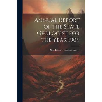 Annual Report of the State Geologist for the Year 1909