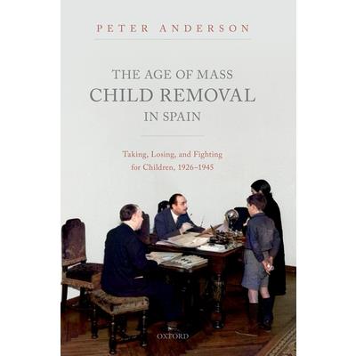 The Age of Mass Child Removal in Spain