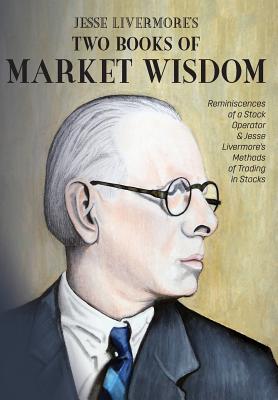Jesse Livermore’s Two Books of Market Wisdom