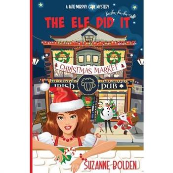 The Elf Did It, A Katie Murphy Cozy Mystery