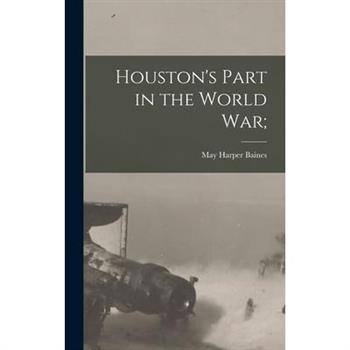 Houston's Part in the World War;